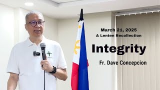 INTEGRITY - A lenten Recollection with Fr. Dave Concepcion on March 21, 2025