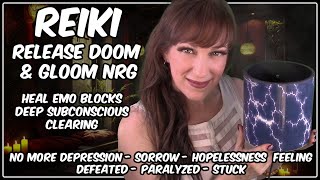 Reiki✨Clear Dark Energy & Emo Blocks💥Heal Depression  - Hopelessness Defeat & Feelings Stuck💛