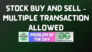 #431 GFG POTD | Stock Buy and Sell – Multiple Transaction Allowed | GFG Solutions | 21-11-2024