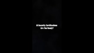 AI Security Certifications. Are You Ready? #shorts