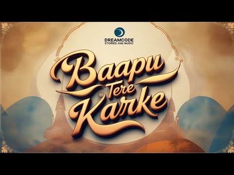 Baapu Tere Karke By Dreamcode Stories & Music #baaputerekarke #fathertribute #tearsoflove #baapu