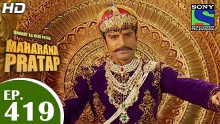 Bharat Ka Veer Putra Maharana Pratap - महाराणा प्रताप - Episode 419 - 19th May 2015