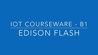 Intel Academic IoT Course - B1 - Edison Flash