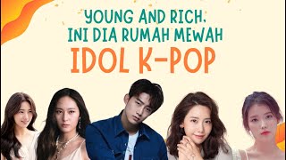 SiArsitek | Young and Rich, INI DIA Rumah Mewah Idol K-POP