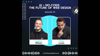 EP 45: AI + No-code: The Future of Web Design