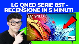 LG QNED SERIE 85 2024 (85t) - RECENSIONE IN 5 MINUTI