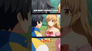 ash serena meet again 😍🥰 #pokemon #shortsviral #anipoke #ash #serena