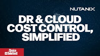 How Nutanix Tackles Cloud Waste & Disaster Recovery