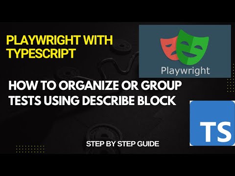 How to Organize or Group tests in Playwright using Describe block | For Beginners