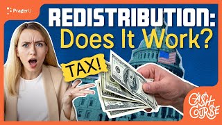 Redistribution: Does It Work? | Cash Course | PragerU