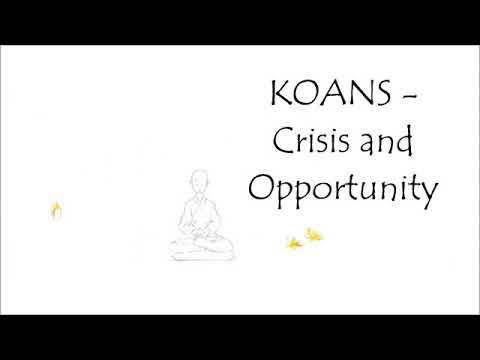 Koans Crisis and Opportunity
