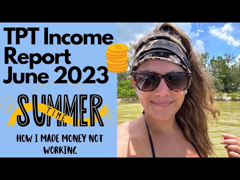 June 2023 TPT Income Report - How I Made Money Not Working This Summer
