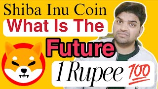 Future Of Shiba Inu? 🤔 ( SHIB ) Hit 1 Rupee 💯 Yes Or No