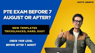 PTE Exam Before 7 August or After ? | CHECK YOUR PTE LEVEL | PTE CHANGES #pte