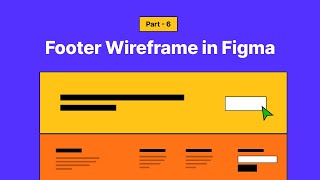 How to Design a Wireframe in Figma | CTA & Footer Section Tutorial | Part 6