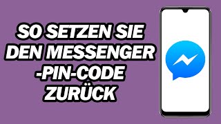 So Setzen Sie Den Messenger-PIN-code Zurück | Schritt für Schritt