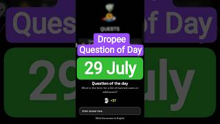 Dropee Question of Day Code 29 July | Dropee Question of Day | Dropee Today Question of Day