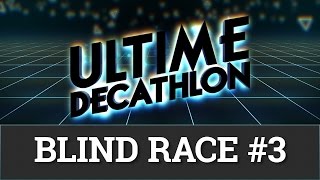 Ultime Décathlon 4 - BlindRace #3 (SuperMarioWorld, NitronicRush, Kurukurukururin)