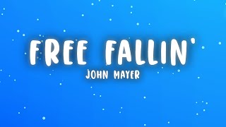 John Mayer - Free Fallin' (Lyrics)