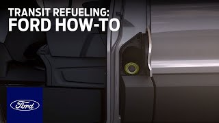 Transit Refueling | Ford How-To | Ford