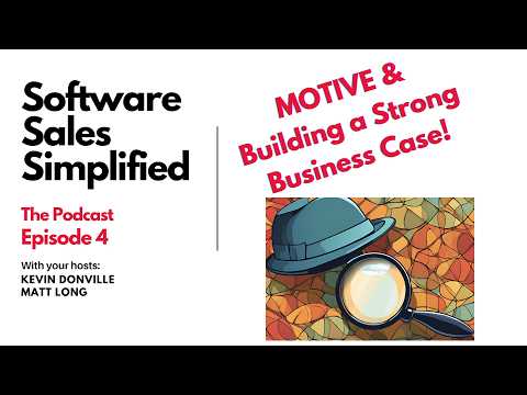 Episode 4:  MOTIVE and Building the Business Case