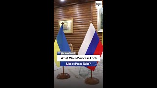 What Would Success Look Like at Peace Talks?