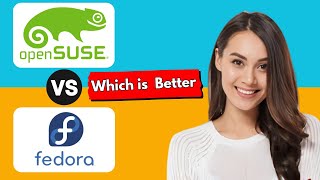 OpenSUSE vs Fedora: Best Linux Distro for You? (2025)