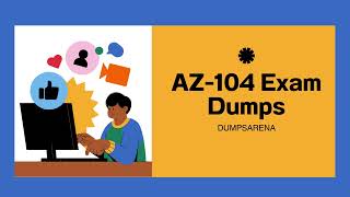 DumpsArena: The Best AZ-104 Exam Dumps for Sure Success