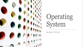 List of OS topics | Operating System | By BhanuPriya