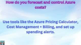 How do you forecast and control Azure costs?