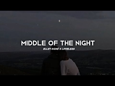 Elley Duhé x Loveless - Middle of The Night (TikTok remix) | Lyric Video
