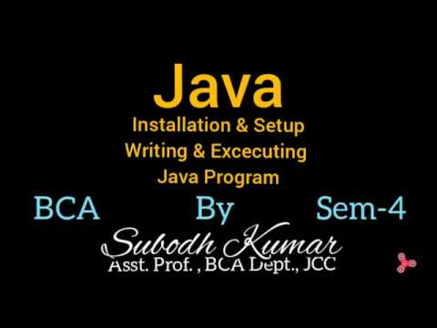 Java Installation & Setup, First Java Program | BCA-4 | Subodh Kumar