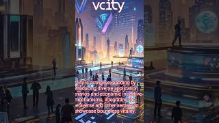 第五城积极拓展，引入多元应用场景与经济激励机制，Vcity融合元宇宙等多领域应用，活力尽显。#谢章 ＃第五城 ＃VcityMeta