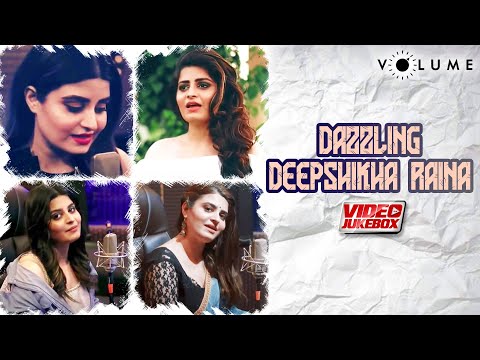 Dazzling Deepshikha Raina | Video Jukebox | Romantic Cover Songs | Hindi Songs | Volume