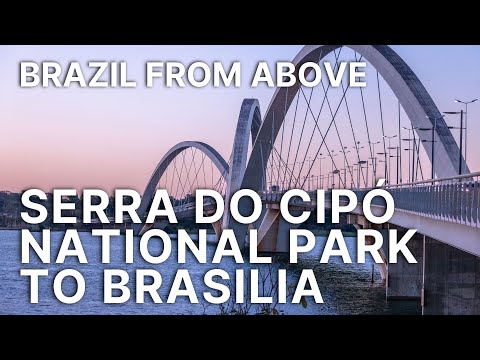 Brazil From Above E05 | Serra do Cipó National Park to Brasília