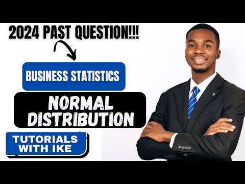 BUSINESS STATISTICS - PROBABILITY (NORMAL) DISTRIBUTION