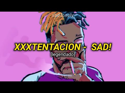 XXXTENTACION - Sad! [legendado] | Rest In Peace X