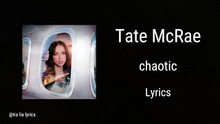 Tate McRae - chaotic (Lyrics)