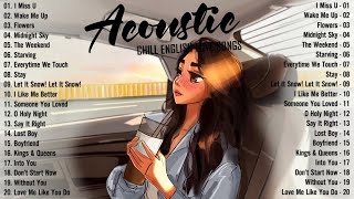 Acoustic Songs 2025 🥂 Best Chill English Acoustic Love Songs Cover 🥂 Soft Chill Acoustic Music 2025