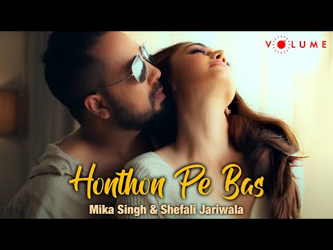 Mika Singh's - Honthon Pe Bas | FT. Shefali Jariwala | Cover Song | Yeh Dillagi | Volume