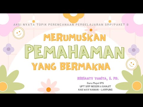 Aksi Nyata Perancangan Pembelajaran SMP : Merumuskan Pemahaman Bermakna