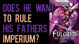 Fulgrim The Perfect Son Summary | Warhammer 40k Lore