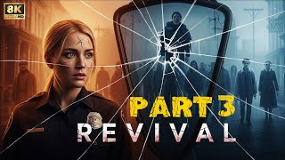 REVIVAL 8K - 2K HP  (2025) – Full Episode 3 | The Dead Return… But They're Not Zombies