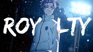 Royalty「AMV」-  Blue Lock