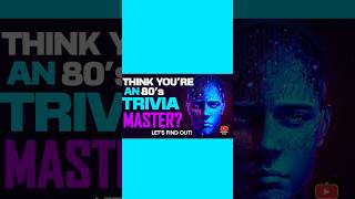 Test Your 80's Knowledge!