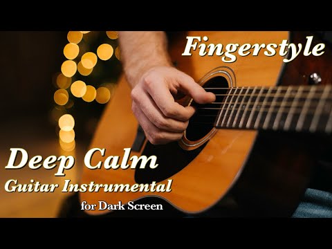 The Best Fingerstyle Guitar Sleep Music for Relaxing and Stress Relief【 Black Screen 10 Hours 】