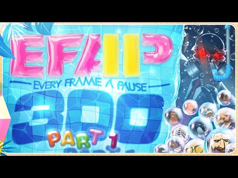 EFAP #300 - The Sixth Anniversary of Pausing Every Frame - Covering Everything with Everyone - Pt 1