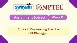 Ethics in Engineering Practice Week 0 | NPTEL ANSWERS | My Swayam #nptel #nptel2025 #myswayam