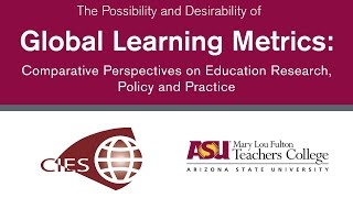 CIES Fall Symposium Plenary #4 "Can Global Learning Metrics be Culturally Responsive?"