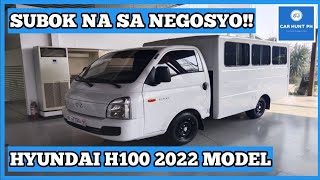 HYUNDAI H100 2022 MODEL 2.5 L | EURO 4 DIESEL ENGINE | SUBOK NA SA NEGOSYO!
